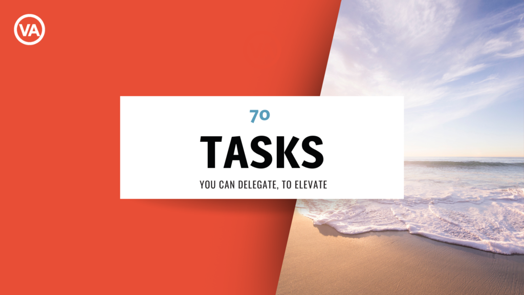 70 Tasks You Can Delegate to a virtual assistant